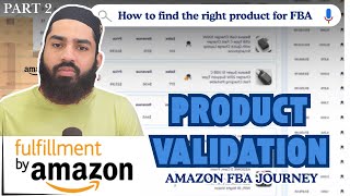 AMAZON FBA JOURNEY  Part 2  PRODUCT VALIDATION  PRODUCT HUNTING [upl. by Artekal]