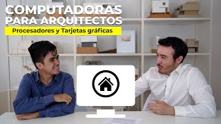 COMPUTADORAS para ARQUITECTURA  Procesadores y Tarjetas Gráficas  Parte 1 [upl. by Atnoid973]