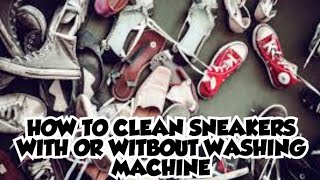 How to clean sneakers in a washing machine or without washing machine [upl. by Melmon]