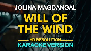 KARAOKE WILL OF THE WIND  Jolina Magdangal 🎤🎵 [upl. by Cooley]