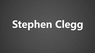 How To Pronounce Stephen Clegg [upl. by Aicekal]