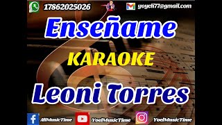 ENSEÑAME Leoni Torres Karaoke Tema Original Con Segunda Voz [upl. by Ibot]