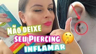 INFLAMOU  ðŸ˜¥ SAIBA COMO CUIDAR DO PIERCING INFLAMADO  By ClÃ¡u Oliveira [upl. by Nuawtna967]