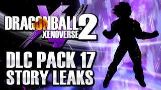 NEW DLC PACK 17 STORY MODE LEAKS  Dragon Ball Xenoverse 2 [upl. by Garik]