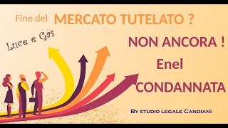 Fine del mercato tutelato dellenergia  NO Enel sanzionata dallAntitrust [upl. by Scribner567]