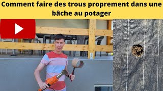 Comment faire des trous proprement dans une bâche plastique au potager [upl. by Berri]