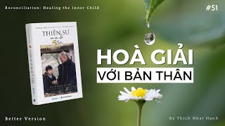 Hòa giải với bản thân Chữa lành đứa trẻ trong bạn  Sách Thiền sư và em bé 5 tuổi  Thích Nhất Hạnh [upl. by Asial]