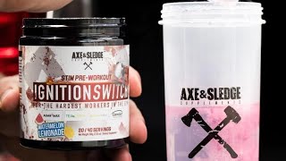 Axe and Sledge Ignition Switch Pre Workout V2 [upl. by Enael344]