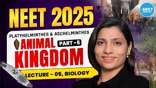 NEET 2025  Animal Kingdom  Platyhelminthes amp Aschelminthes  Part 05  Biology  By Ritu Maam [upl. by Alrep868]