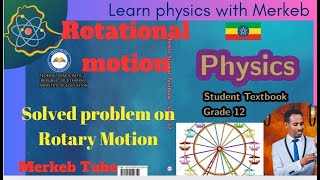 Rotary motionSolved problems on rotary motion  Merkeb Tube [upl. by Nwahsuq]