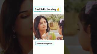 Savi Sai ki bonding ghkkpm today episode shortvideo viralvideo trendingshorts [upl. by Yasibit]