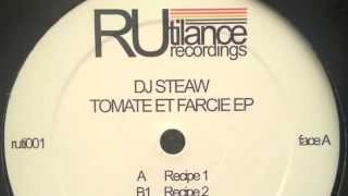 Dj Steaw  Recipe 3  Tomate et Farcie EP Rutilance Recordings 2013 [upl. by Otrebor201]