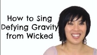 How to Sing Defying Gravity from Wicked [upl. by Blinnie]