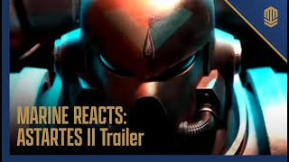 Marine Reacts to Astartes II Trailer [upl. by Pricilla]