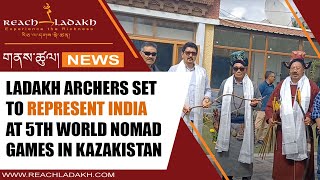 Ladakh Archers set to represent India at 5th World Nomad Games in Kazakistan [upl. by Otipaga]