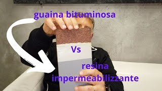 guaina bituminosa vs resina impermeabilizzante [upl. by Pergrim]