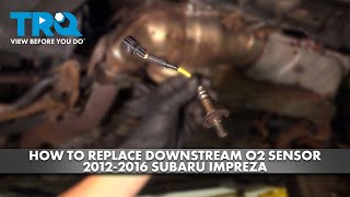 How to Replace Downstream O2 Sensor 20122016 Subaru Impreza [upl. by Ramed827]