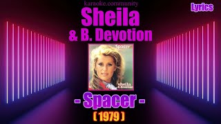 Lyrics  Sheila amp B Devotion  Spacer New version with clip 1979 [upl. by Delwyn]