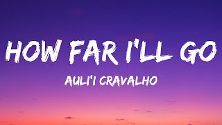 Aulii Cravalho  How Far Ill Go Lyrics [upl. by Alma]