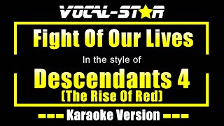 Fight Of Our Lives Karaoke  Descendants 4 The Rise Of Red Karaoke Version [upl. by Yehc]