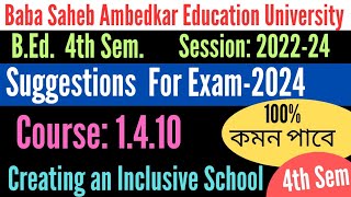 BEd 4th Sem Suggestion of 1410 Creating an Inclusive School Suggestion Exam2024  BSAEU [upl. by Darrell]