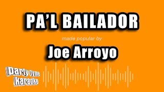 Joe Arroyo  Pal Bailador Versión Karaoke [upl. by Nitfa]