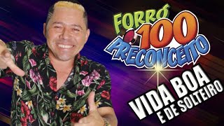 FORRO 100 PRECONCEITO EP 2022  VIDA BOA E DE SOLTEIRO  COMPOSITOR GENIVAL LIMA [upl. by Theodosia]