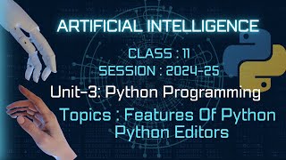 Introduction to Python Python Editors  ARTIFICIAL INTELLIGENCE  Class11 AI Unit3 Python [upl. by Ellehsat]