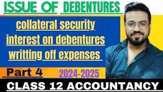 ISSUE OF DEBENTURES AS COLLATERAL SECURITY INTEREST ON DEBENTURES CLASS 12TH ACCOUNTANCY [upl. by Akehsar]