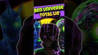 The Universe Lie that Ben and you are not aware of shorts ben10 [upl. by Joyan]