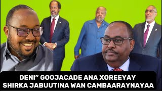 Madaxwyane DENI Ayaa Yidhi Goojacade Anaa Xoreeyay Shirka Jabuutina Waan Cambaaraynayaa [upl. by Sollie]