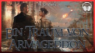 Ein Traum von Armageddon H G Wells  Komplettes Fantasy Hörbuch [upl. by Ennairek]