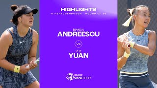 Bianca Andreescu vs Yue Yuan  2024 sHertogenbosch Round of 16  WTA Match Highlights [upl. by Sualkcin538]