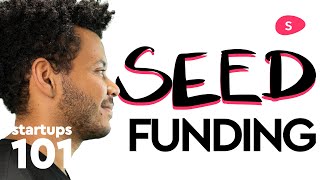 Seed Funding How to Raise Venture Capital  Startups 101 [upl. by Zerimar]