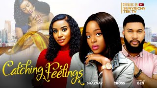 CATCHING FEELINGS  Shaznay Okawa Frances Ben Alex Cross latest 2024 nigerian nollywood movie [upl. by Nalyt808]