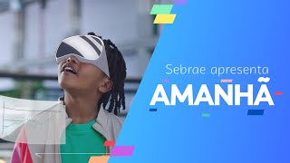 Sebrae 50 anos apresenta Amanhã [upl. by Mccormick706]