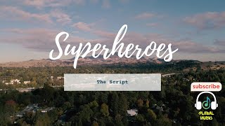 Superheroes Lyrics  The script [upl. by Stephania]