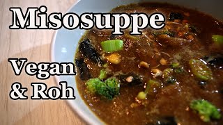 Vegan  Rohkost Herzhafte Miso Suppe mit leckerem Gemüse [upl. by Jolee348]