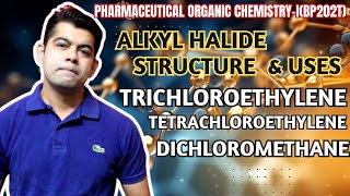 TRICHLOROETHYLENE I TETRACHLOROETHYLENE I DICHLOROMETHANE I ALKYL HALIDE I BP202T [upl. by Zed230]