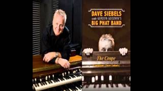 The Coupe  Dave Siebels with Gordon Goodwins Big Phat Band [upl. by Oiziruam337]