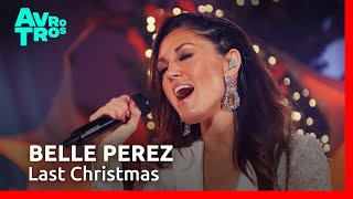 Last Christmas  Belle Perez  Een schitterende Kerst met Belle Perez [upl. by Garaway]