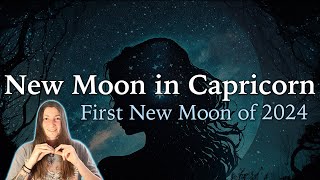 New Moon in Capricorn  The First New Moon of 2024  Moon Omens [upl. by Leumas]