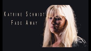 KATRINE SCHMIDT  quotFADE AWAYquot [upl. by Bradman]