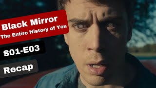 Black Mirror  The Entire History of You  Season 1 Episode 3 Recap [upl. by Aitselec]