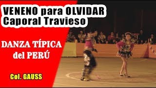 Danza típica del Perú  Veneno para olvidarCaporal travieso  Col GAUSS  2018 [upl. by Yrrem448]