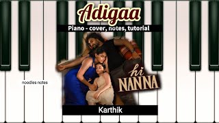 ADIGAA  Hi Nanna  PIANO  cover notes tutorial instrumental  Karthik [upl. by Amil]