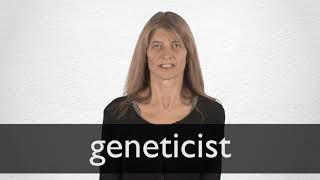 How to pronounce GENETICIST in British English [upl. by Loux758]