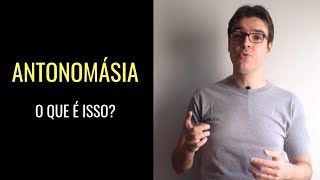 Antonomásia  o que é isso Entenda em menos de 1 minuto [upl. by Notnerb]