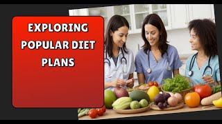 Exploring Popular Diet Plans [upl. by Nemhauser]