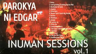 OPM Music Album Playlist  Parokya Ni Edgar  Inuman Session vol1  Classic Song [upl. by Nylac]